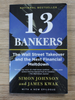 Simon Johnson, James Kwak - 13 bankers. The Wall Street takeoverand the next financial meltdown