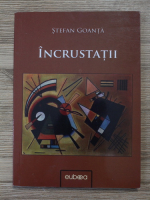 Stefan Goanta - Incrustatii