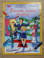 Steluta Anghelescu - Educatie pentru sanatate. Caietul scolarului