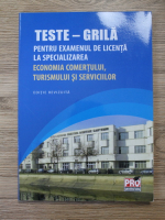 Teste grila pentru examenul de licenta la specializarea Economia comertului, turismului si serviciilor