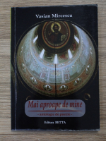Vasian Mircescu - Mai aproape de mine