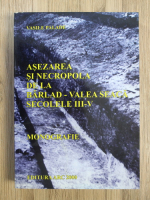 Vasile Palade - Asezarea si necropola de la Barlad-Valea Seaca secolele III-V