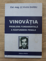 Vintila Barbu - Vinovatia. Problema fundamentala a raspunderii penale