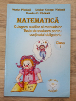 Viorica Paraiala - Matematica. Culegere auxiliar al manualelor. Teste de evaluare pentru continutul obligatoriu, clasa I