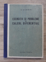 A. Saichin - Exercitii si probleme de calcul diferential