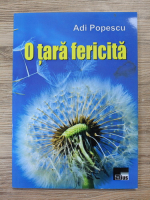 Adi Popescu - O tara fericita
