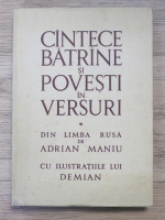 Anticariat: Adrian Maniu - Cintece batrine si povesti in versuri din limba rusa