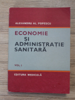 Alexandru Popescu - Economie si administratie sanitara (volumul 1)