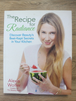 Alexis Wolfer - The recipe for radiance. Discover beauty's best-kept secrets in your kitchen