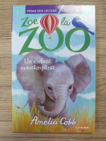 Amelia Cobb - Zoe la zoo. Un elefant neastamparat
