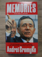 Andrei Gromyko - Memories. From Stalin to Gorbaciov