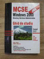 Anil Desai - MCSE Windows 2000, Directory services administartion. Ghid de studiu