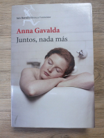 Anticariat: Anna Gavalda - Juntos, nada mas