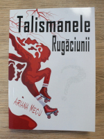 Anticariat: Ariana Mecu - Talismanele rugaciunii