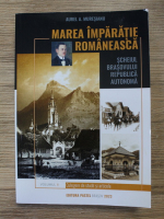 Aurel A. Muresianu - Marea imparatie romaneasca, volumul 2. Scheiul Brasovului, republica autonoma