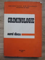 Aurel Dincu - Criminologie