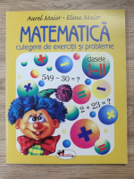 Aurel Maior, Elena Maior - Matematica, culegere de exercitii si probleme, clasele I-II