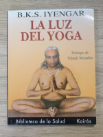 B.K.S. Iyengar - La luz del Yoga