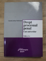 Camelia Serban Morareanu - Drept procesual penal. Curs universitar (Editia a II-a)