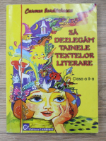 Carmen Iordachescu - Sa dezlegam tainele textelor literare. Clasa a II-a