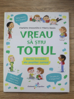 Charlotte Grossetete, Thierry Manes - Vreau sa stiu totul. Marile intrebari ale pustilor