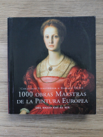 Christiane Stukenbrock - 1000 obras maestras de la peintura europea. Del siglo XIII al XIX