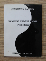 Constantin Kapitza - Hoinarind printre umbre. Poezii (haiku)
