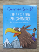 Cressida Cowell - Detectivii prichindel. De ce este cerul albastru?