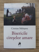 Cristian Melesteu - Bisericile cireselor amare