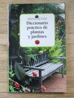 Diccionario practico de plantas y jardines