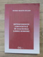 Doina Marta Bejan - Interferente lingvistice in diacronia limbii romane