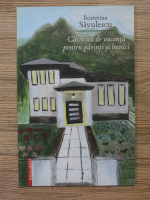 Ecaterina Savulescu - Carticica de vacanta pentru parinti si bunici