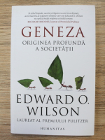 Edward O. Wilson - Geneza. Originea profunda a societatii