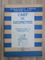 Emilia Tifrea - Caiet de geometrie, clasa a VII-a, trimestrul III