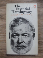 Ernest Hemingway - The essential Hemingway. Including Fiesta (The sun also rises)