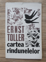 Ernst Toller - Cartea rindunelelor