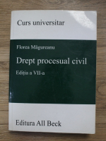 Florea Magureanu - Drept procesual civil (Editia a VII-a)