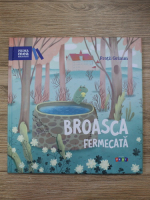 Fratii Grimm - Broasca fermecata