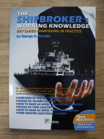 Anticariat: George N. Tsoudis - The Shipbroker's. Working knowledge