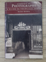 Anticariat: Gordon Baldwin - Looking at photographs. A guide to technical terms