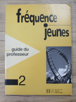 Guy Capelle - Frequence jeunes. Guide du professeur (volumul 2)
