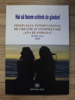 Hai sa facem schimb de ganduri. Festivalul international de creatie si nterpretare 