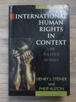 Henry J. Steiner - International human rights in context. Law, politics, morals