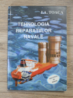 I. A. Toaca - Tehnologia reparatiilor navale