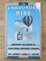 Ian I. Mitroff, Harold A. Linstone - The unbounded mind. Breaking the chains of traditional business thinking