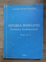 Istoria Romaniei. Probleme fundamentale (volumul 2)
