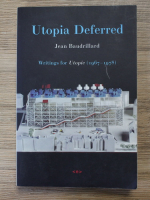 Jean Baudrillard - Utopia Deferred. Writing for Utopie (1967-1978)
