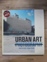 Jurgen Grosse - Urban art photography