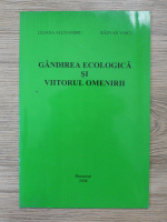 Liliana Alexandru - Gandirea ecologica si viitorul omenirii