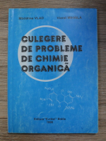 Madalina Vlad, Viorel Mihaila - Culegere de probleme de chimie organica